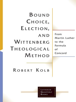 cover image of Bound Choice, Election, and Wittenberg Theological Method
